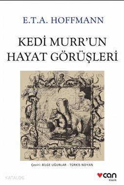 Kedi Murr'un Hayat Görüşleri | E.T.A. Hoffmann | Can Yayınları