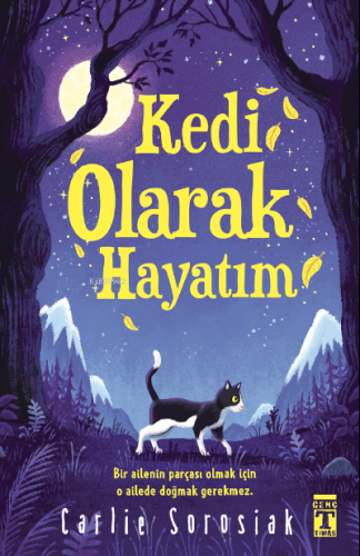 Kedi Olarak Hayatım | Carlie Sorosiak | Genç Timaş