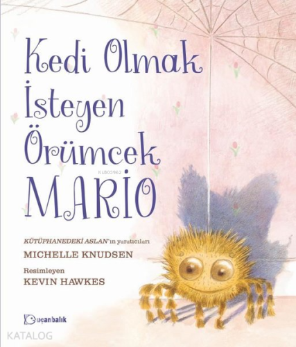 Kedi Olmak İsteyen Örümcek Mario | Michelle Knudsen | Uçanbalık Yayınc