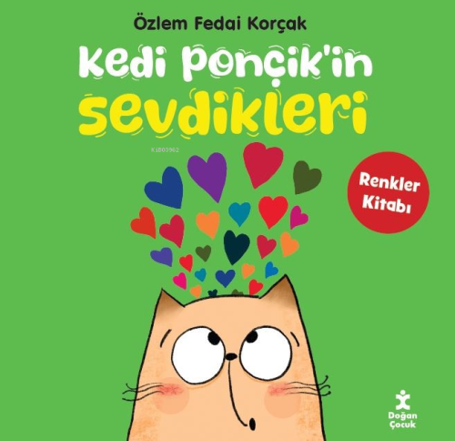 Kedi Ponçik’in Sevdikleri -Renkler Kitabı | Özlem Fedai Korçak | Doğan