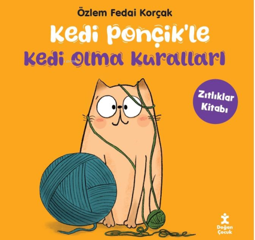 Kedi Ponçik’le Kedi Olma Kuralları-Zıtlıklar Kitabı | Özlem Fedai Korç