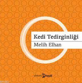 Kedi Tedirginliği | Melih Elhan | Hayal Yayıncılık