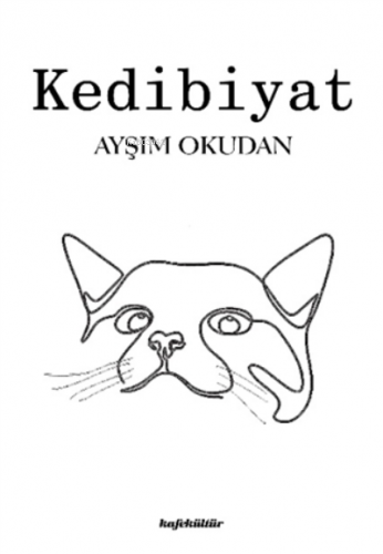 Kedibiyat | Ayşım Okudan | Kafekültür Yayıncılık