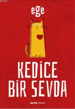 Kedice Bir Sevda | Ege | Alfa Basım Yayım Dağıtım