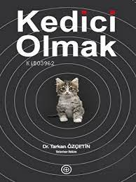 Kedici Olmak | Tarkan Özçetin | Geoturka Yayıncılık