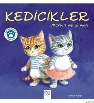 Kedicikler: Marion ve Simon - Sevimli Hayvan Öyküleri | Antoon Krings 