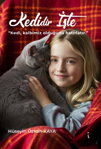 Kedidir İşte;"Kedi Kalbimiz Olduğunu Hatırlatır." | Hüseyin Özkan Kaya