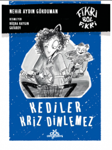 Kediler Kriz Dinlemez | Nehir Aydın Gökduman | Düş Değirmeni