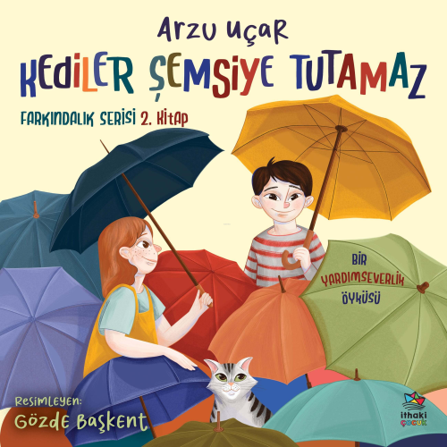 Kediler Şemsiye Tutamaz Farkındalık Serisi 2. Kitap | Arzu Uçar | İtha