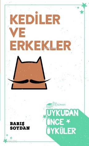 Kediler ve Erkekler; Uykudan Önce Öyküler | Barış Soydan | Theroman