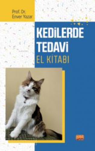 Kedilerde Tedavi El Kitabı | Enver Yazar | Nobel Bilimsel Eserler