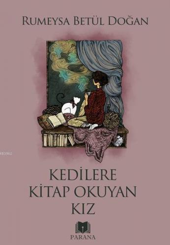 Kedilere Kitap Okuyan Kız | Rümeysa Betül Doğan | Parana Yayınları