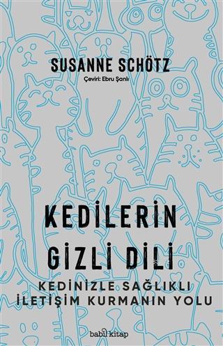 Kedilerin Gizli Dili; Kedinizle Sağlıklı İletişim Kurmanın Yolu | Susa