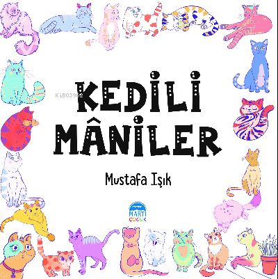 Kedili Maniler | Mustafa Işık | Martı Çocuk Yayınları