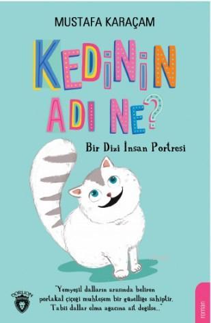 Kedinin Adı Ne ?; Bir Dizi İnsan Portresi | Mustafa Karaçam | Dorlion 