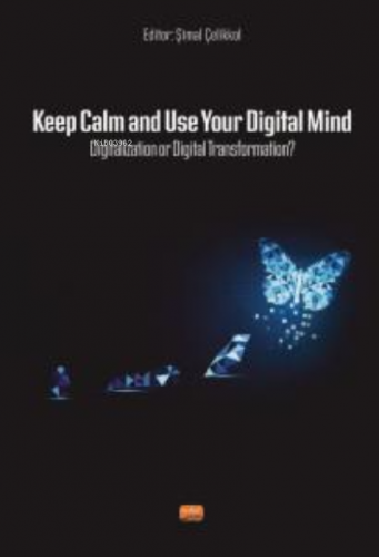 Keep Calm and Use Your Digital Mind Digitization or Digital Transforma