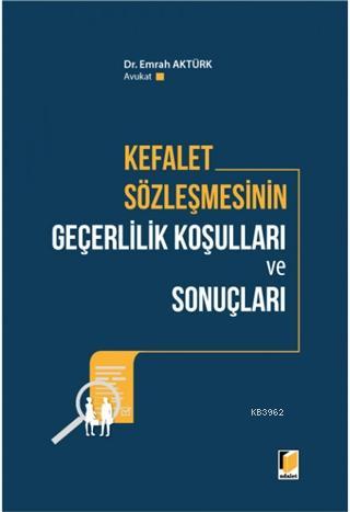 Kefalet Sözleşmesinin Geçerlilik Koşulları ve Sonuçları | Emrah Aktürk