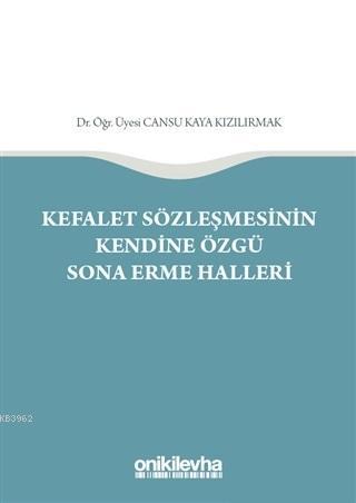 Kefalet Sözleşmesinin Kendine Özgü Sona Erme Halleri | Cansu Kaya Kızı