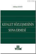 Kefalet Sözleşmesinin Sona Ermesi | Gökhan Şahan | Yetkin Yayınları