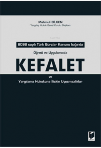 Kefalet ve Yargılama Hukukuna İlişkin Uyuşmazlıklar | Mahmut Bilgen | 