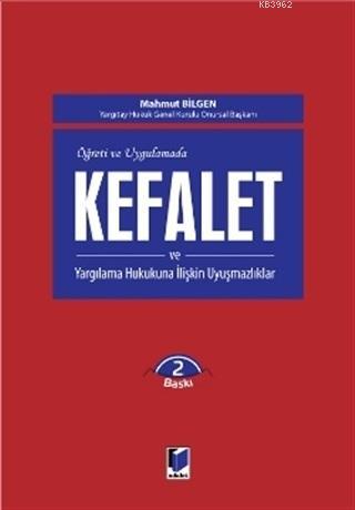 Kefalet ve Yargılama Hukukuna İlişkin Uyuşmazlıklar | Mahmut Bilgen | 