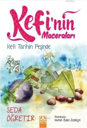 Kefi Tarihin Peşinde - Kefi'nin Maceraları | Seda Öğretir | Altın Kita