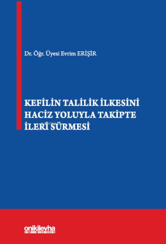 Kefilin Talilik İlkesini Haciz Yoluyla Takipte İleri Sürmesi | Evrim E