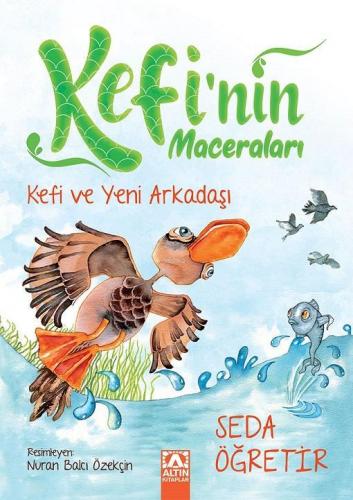 Kefi'nin Maceraları - Kefi ve Yeni Arkadaşı | Seda Öğretir | Altın Kit