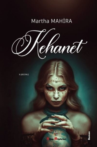 Kehanet | Martha Mahira | Kitap Müptelası Yayınları