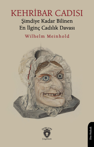 Kehribar Cadısı;Şimdiye Kadar Bilinen En İlginç Cadılık Davası | Wilhe