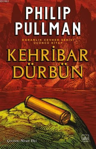 Kehribar Dürbün - Karanlık Cevher Serisi 3. Kitap | Philip Pullman | İ