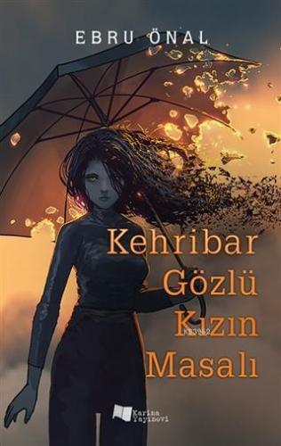 Kehribar Gözlü Kızın Masalı | Ebru Önal | Karina Kitap