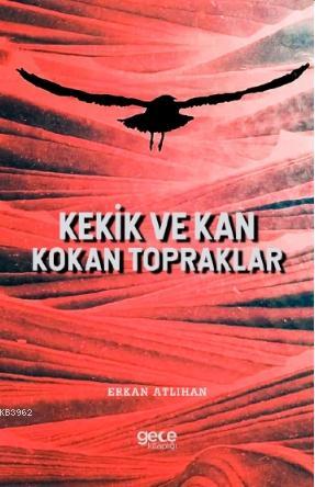 Kekik ve Kan Kokan Topraklar | Erkan Atlıhan | Gece Kitaplığı Yayınlar