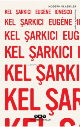 Kel Şarkıcı | Eugene Ionesco | Yapı Kredi Yayınları ( YKY )