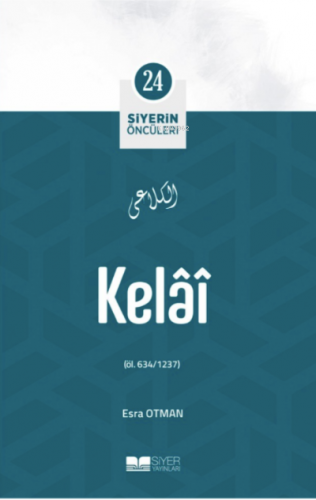 Kelai; Siyerin Öncüleri 24 | Esra Otman | Siyer Yayınları