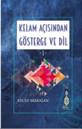 Kelam Açısından Gösterge Ve Dil | Recep Ardoğan | Klm Yayınları