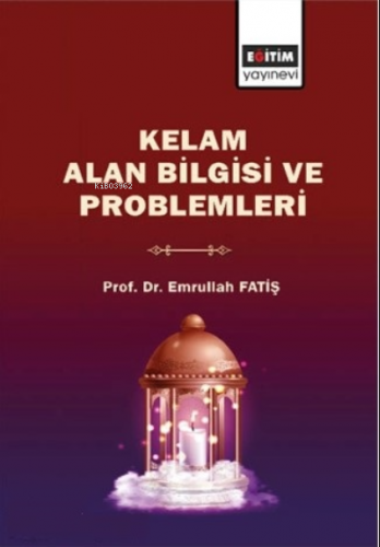 Kelam Alan Bilgisi ve Problemleri | Emrullah Fatiş | Eğitim Yayınevi