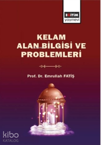 Kelam Alan Bilgisi ve Problemleri | Emrullah Fatiş | Eğitim Yayınevi