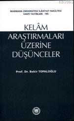 Kelam Araştırmaları Üzerine Düşünceler | Bekir Topaloğlu | M. Ü. İlahi