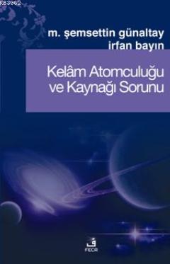 Kelâm Atomculuğu ve Kaynağı Sorunu | Mehmet Şemseddin Günaltay | Fecr 