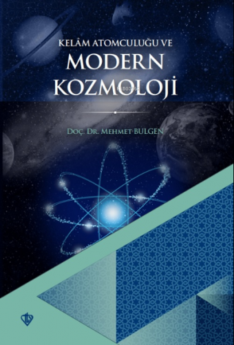 Kelam Atomculuğu ve Modern Kozmoloji | Mehmet Bulgen | Türkiye Diyanet