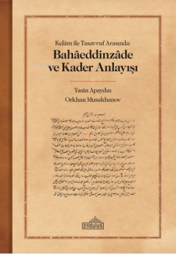 Kelam ile Tasavvuf Arasında: Bahaeddinzade ve Kader Anlayışı | Yasin A