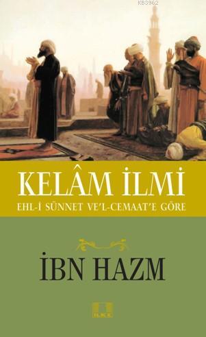 Kelâm İlmi | İbn Hazm | İlke Yayıncılık