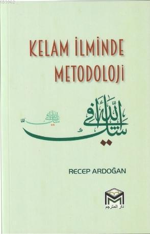 Kelam İlminde Metodoloji | Recep Ardoğan | Mütercim Yayınları