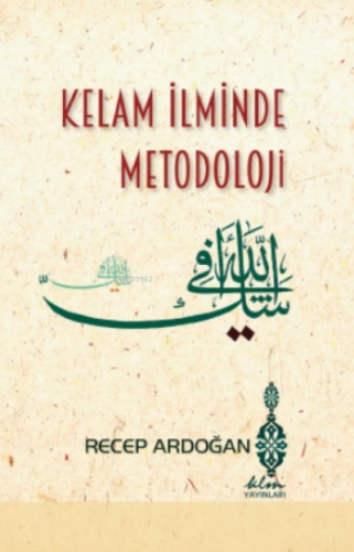 Kelam İlminde Metodoloji | Recep Ardoğan | Klm Yayınları