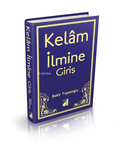 Kelam İlmine Giriş | Bekir Topaloğlu | Damla Yayınevi Din Kitapları