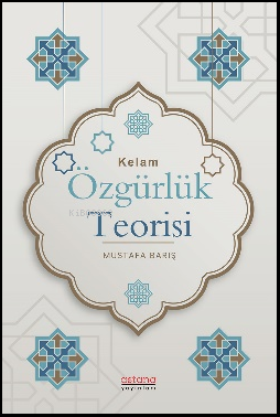 Kelam Özgürlük Teorisi | Mustafa Barış | Astana Yayınları