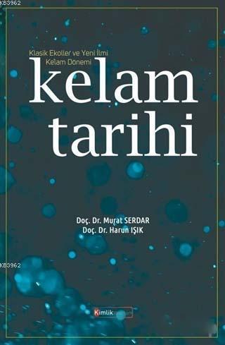 Kelam Tarihi; Klasik Ekoller ve Yeni İlmi Ke'lam Dönemi | Murat Serdar