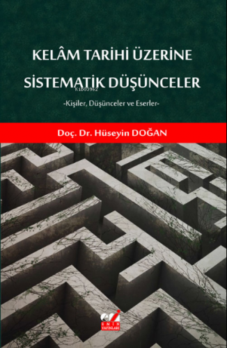 Kelâm Tarihi Üzerine Sistematik Düşünceler | Hüseyin Doğan | Emin Yayı