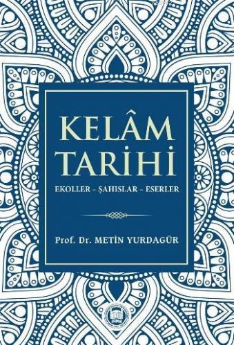 Kelâm Tarihi | Metin Yurdagür | M. Ü. İlahiyat Fakültesi Vakfı Yayınla